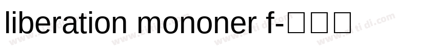 liberation mononer f字体转换